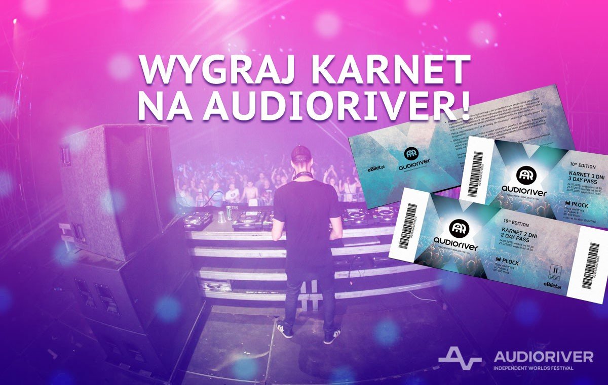 Regulamin konkursu “Wygraj dwudniowy karnet na festiwal Audioriver (29 i 30 lipca 2016)”
