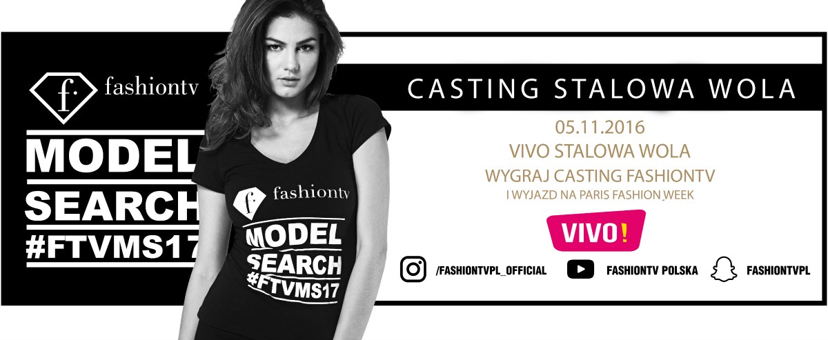 Vivo! Stalowa Wola – Pierwsze urodziny i casting FashionTv Model Search 2017