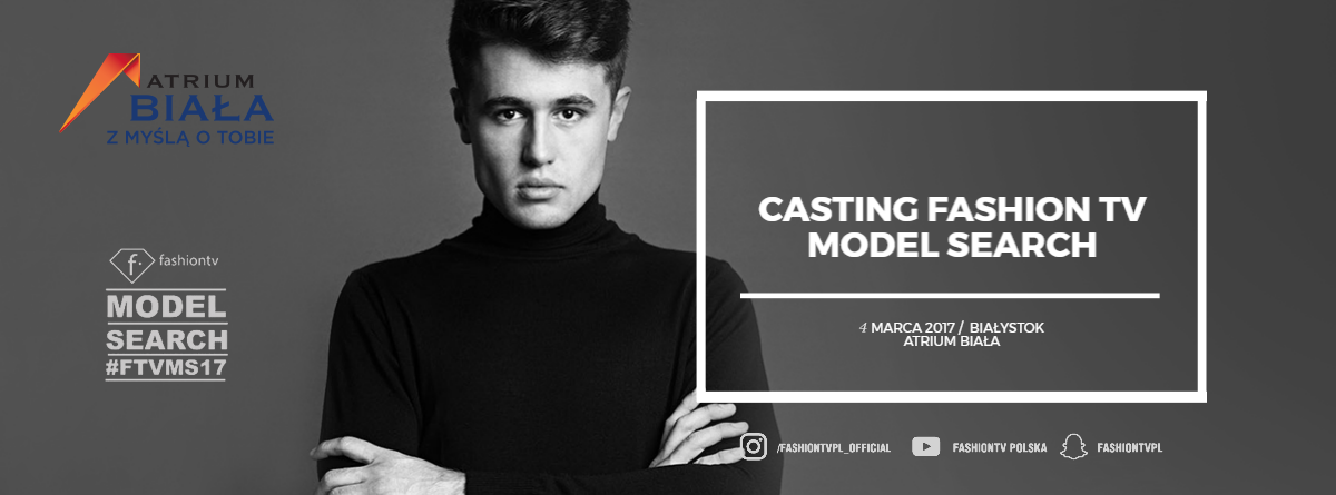 CH Atrium Biała w Białymstoku włącza się w poszukiwania modelek na FashionTV Model Search 2017
