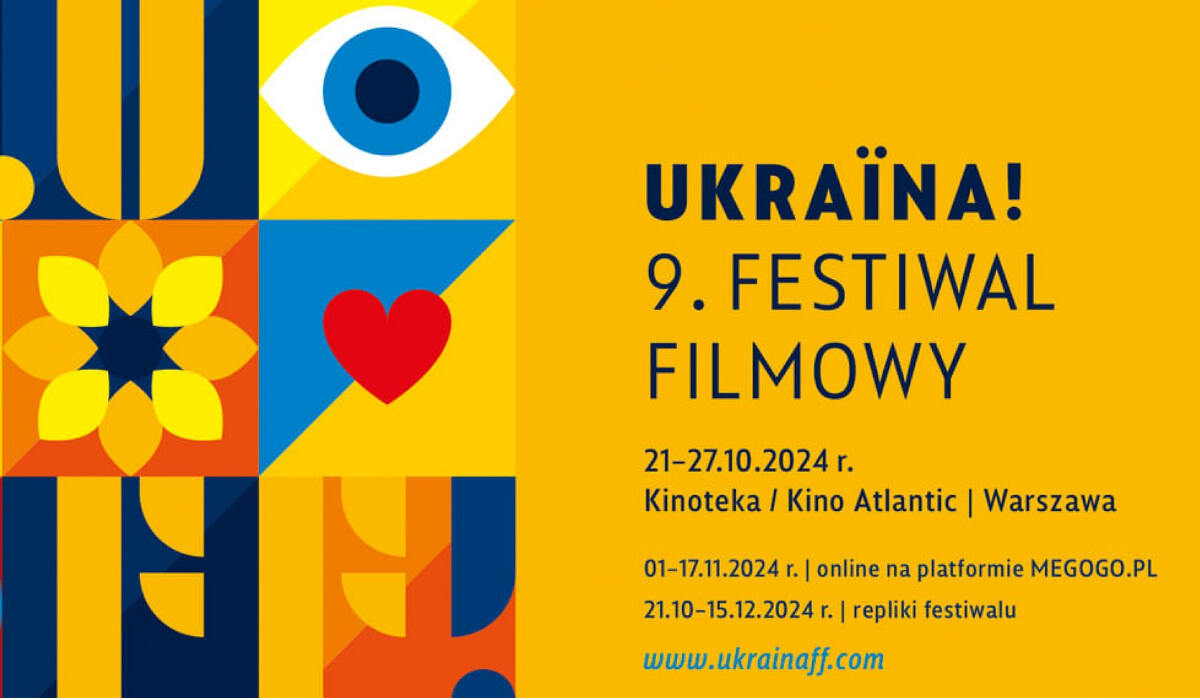 21 października 2024 roku w Warszawie rozpocznie się Ukraina! 9. Festiwal Filmowy