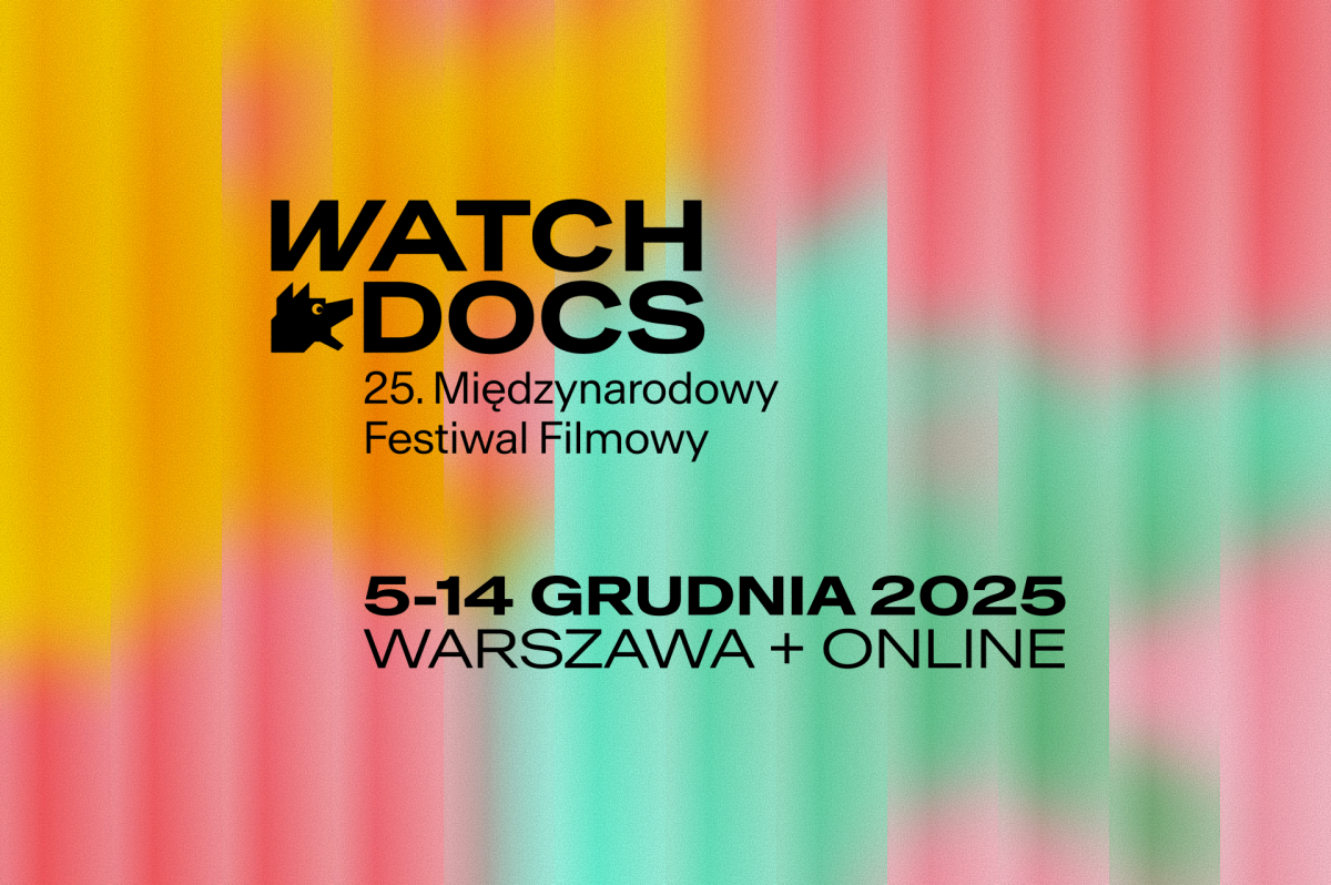 25. Międzynarodowy Festiwal Filmowy WATCH DOCS. Prawa Człowieka w Filmie